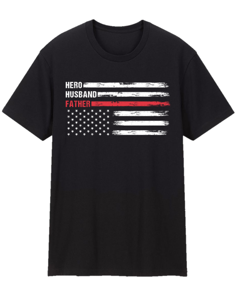 Hero Husband Father Patriotic Military Police Fire Department Father Appreciation Tee Shirt