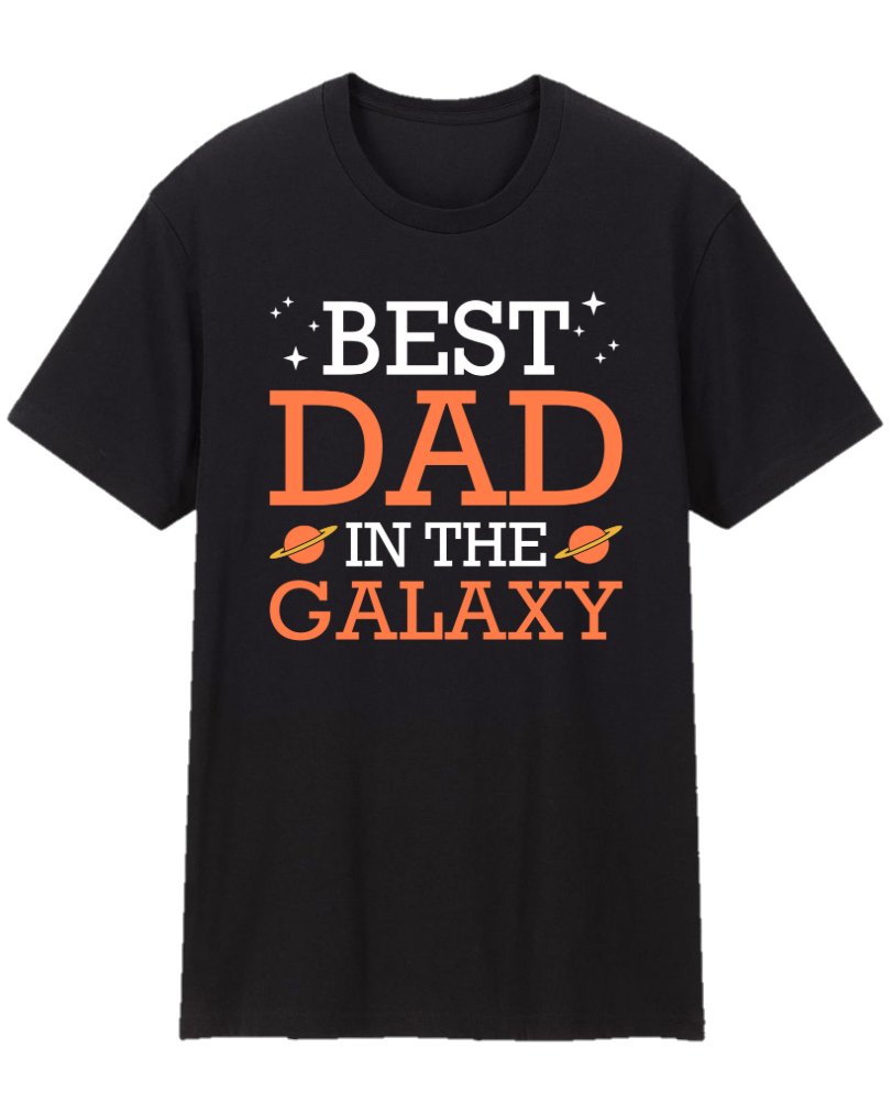 Best Dad In The Galaxy Father Appreciation Tee Shirt
