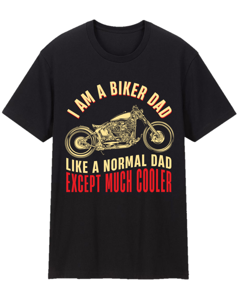 I Am A Biker Dad Father Appreciation Tee Shirt