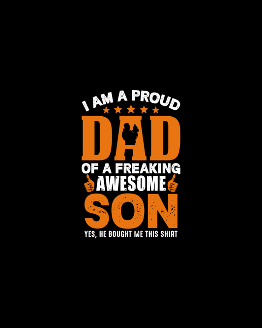 I Am A Proud Dad Of A Freaking Awesome Son DTF Transfer