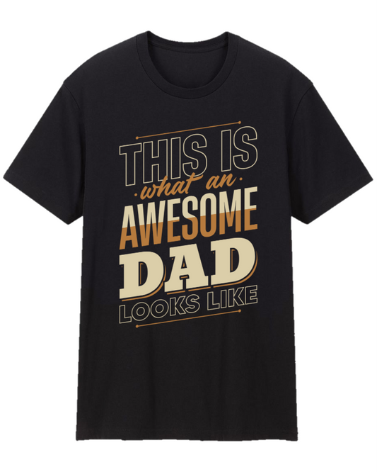 This Is What An Awesome Dad Looks Like Father Appreciation Tee Shirt