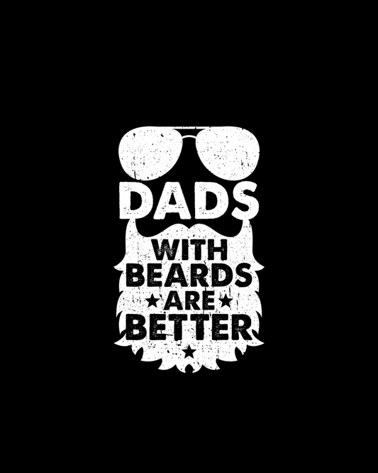 Dads With Beards Are Better DTF Transfer