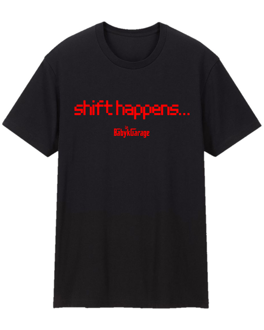 Shift Happens BabyKGarage Tee Shirt