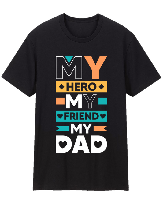 My Hero, My Friend, My Dad Father Appreciation Tee Shirt