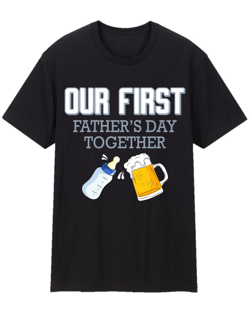 First Father’s Day Together Cheers Father Appreciation Tee Shirt