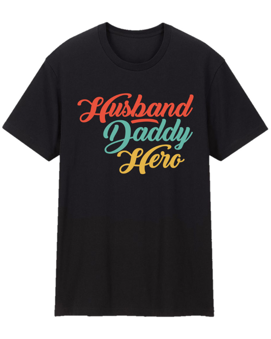 Husband Daddy Hero Father Appreciation Tee Shirt