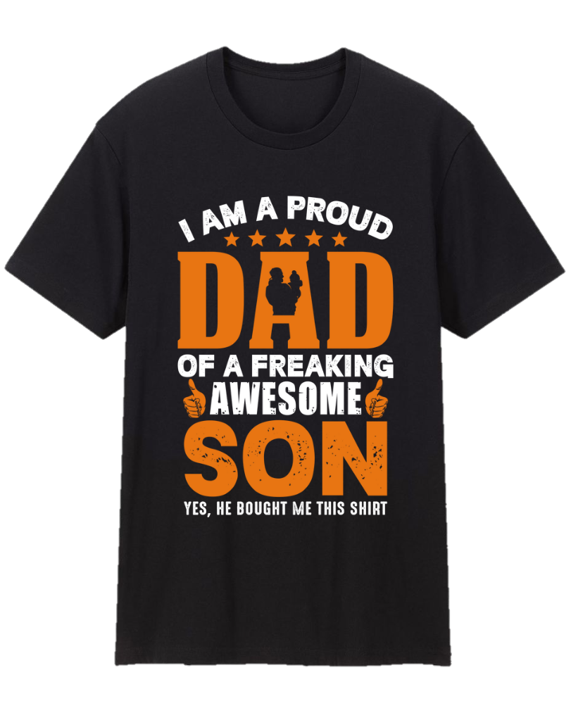 I Am A Proud Dad Of A Freaking Awesome Son Father Appreciation Tee Shirt