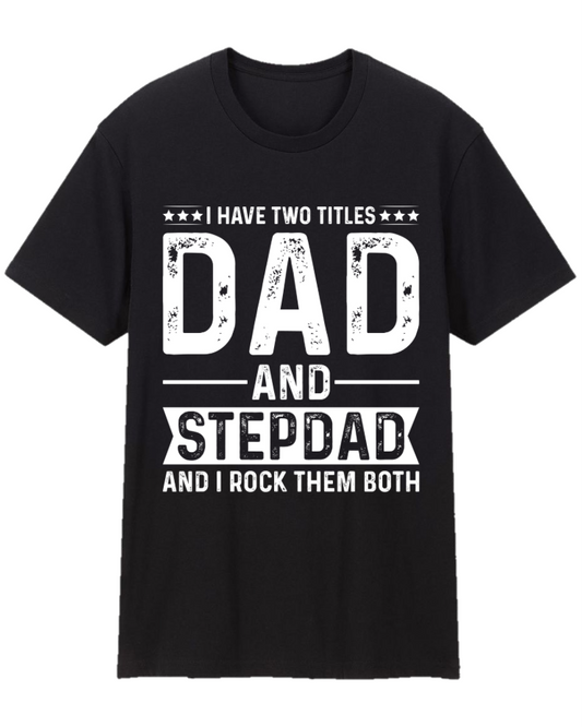 Dad & StepDad Father Appreciation Tee Shirt