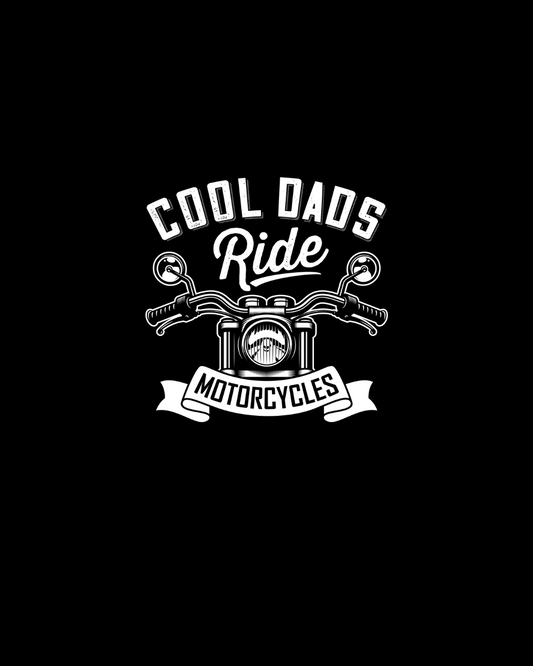 Cool Dads Ride Motorcycles DTF Transfer